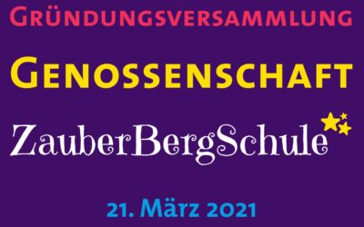 Gründung der Genossenschaft ZauberBergSchule eG iG