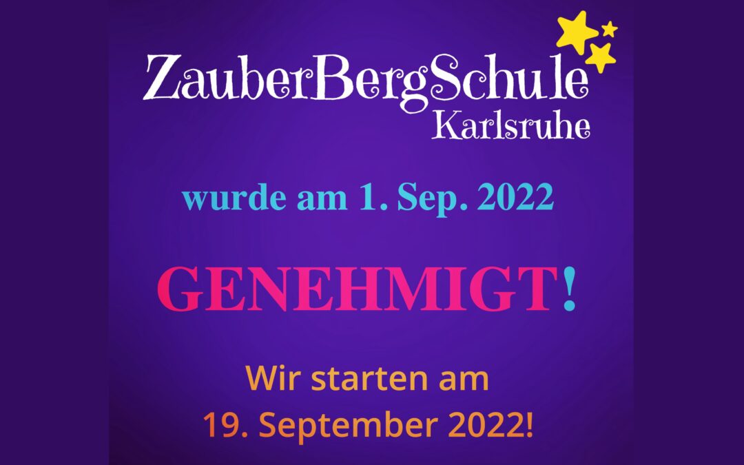 Die ZauberBergSchule wurde GENEHMIGT!! Wir STARTEN!!